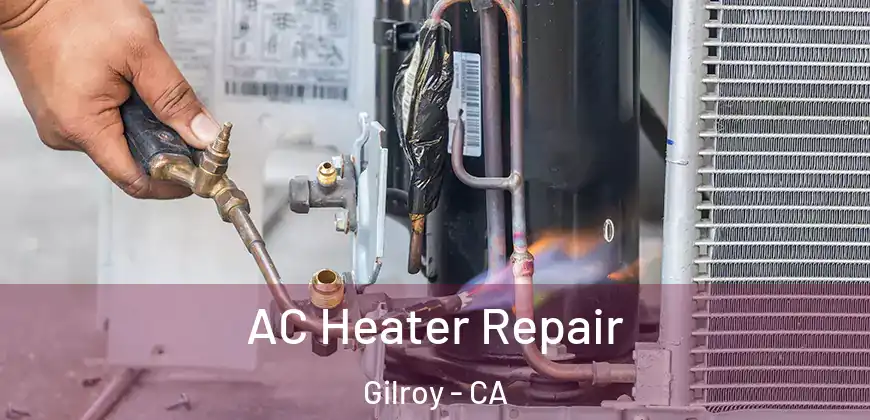  AC Heater Repair Gilroy - CA