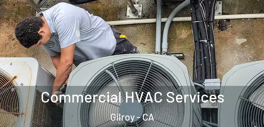  Commercial HVAC Services Gilroy - CA