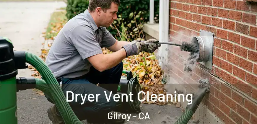 Dryer Vent Cleaning Gilroy - CA