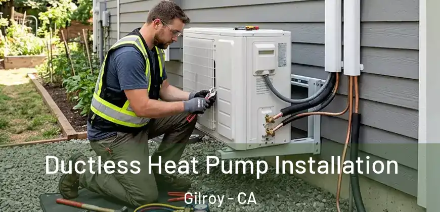  Ductless Heat Pump Installation Gilroy - CA
