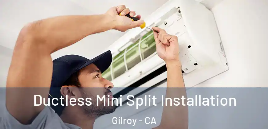  Ductless Mini Split Installation Gilroy - CA