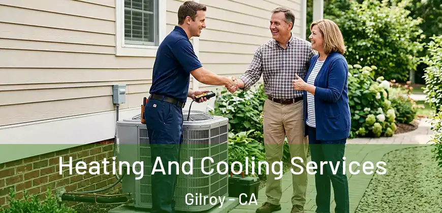 Heating And Cooling Services Gilroy - CA
