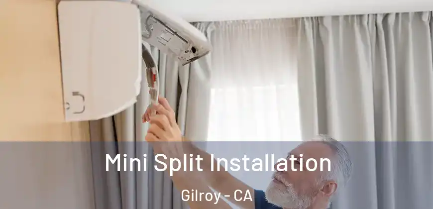 Mini Split Installation Gilroy - CA