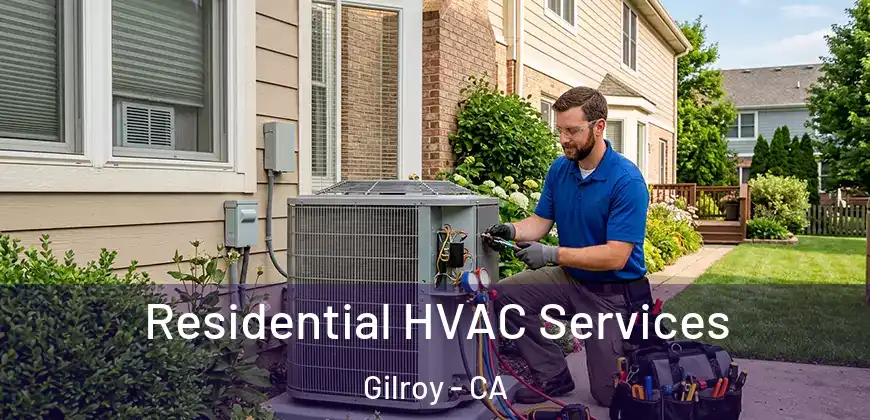  Residential HVAC Services Gilroy - CA